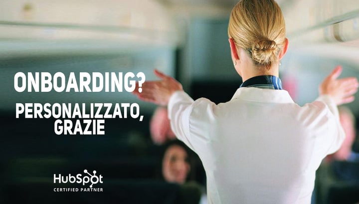 Come ottenere il massimo da HubSpot: l'importanza dell'Onboarding personalizzato
