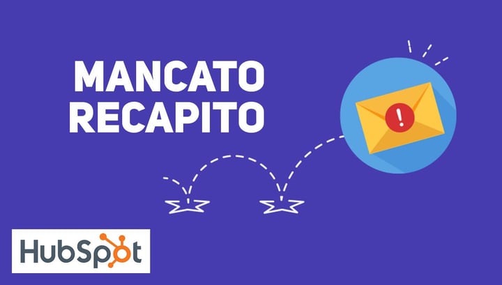 Frequenza di mancato recapito in HubSpot. Come risolvere?